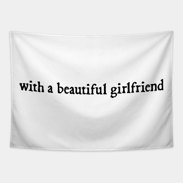 with a beautiful girlfriend Tapestry by  hal mafhoum?