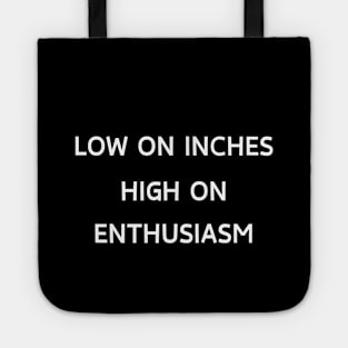 Low on inches, high on enthusiasm Tote