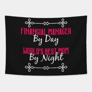 Financial Manager By Day Worlds Best Mom By Night T-Shirt Tapestry