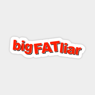 big FAT liar Magnet