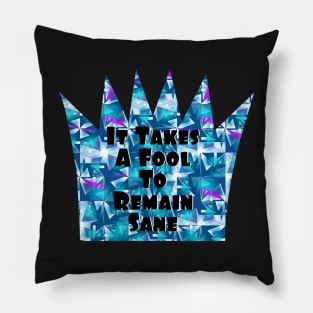 It takes a fool to remain sane - black on blue Pillow