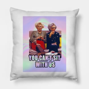 you cant sit with us Pillow