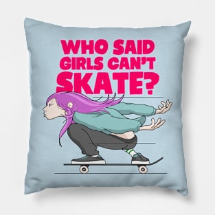 who said girls can't skate Pillow