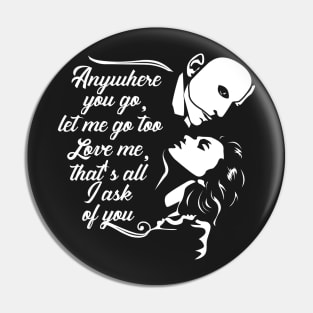 Love me that's all I ask of you Pin