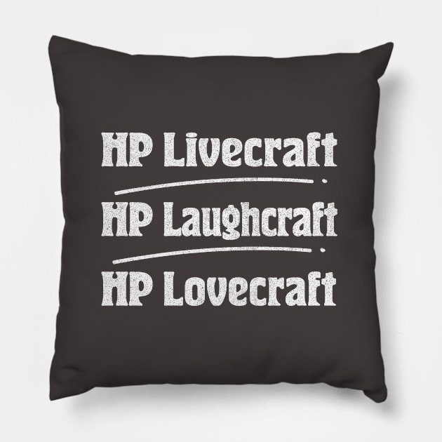 Live, Laugh, HP Lovecraft Pillow by CultOfRomance