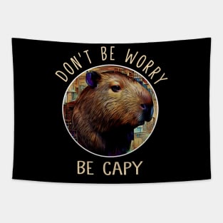 Don't Be Worry Be Capy Capybara Love, Tee Talk Triumph Extravaganza Tapestry