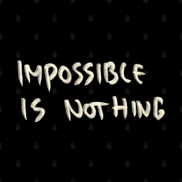 Hand Drawn Impossible Is Nothing by Saestu Mbathi