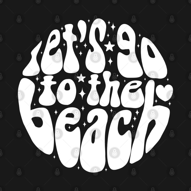 Let's go to the beach a fun and groovy summer time design by Yarafantasyart