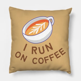 I Run on Coffee Pillow