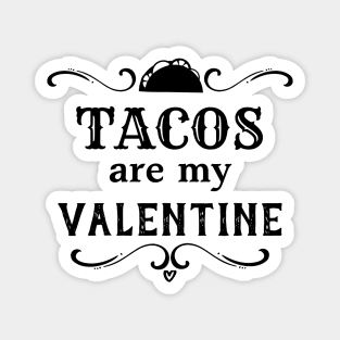 Funny Tacos are my Valentine Magnet