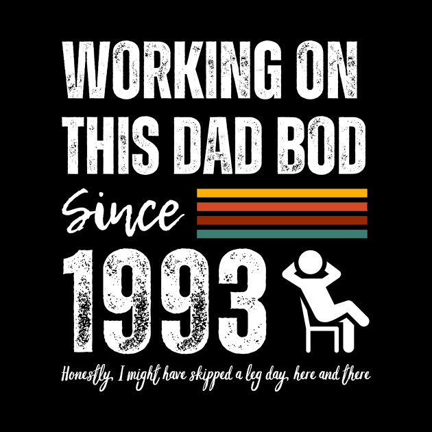 Working On This Dad Bod Since 1993 by ZombieTeesEtc