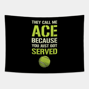 They Call Me Ace Because You Just Got Served Tapestry