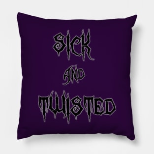 Sick & Twisted (Black) Pillow