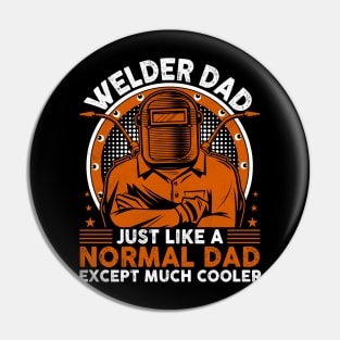 Welder Dad Retro Vintage Funny Welding Quotes Pin