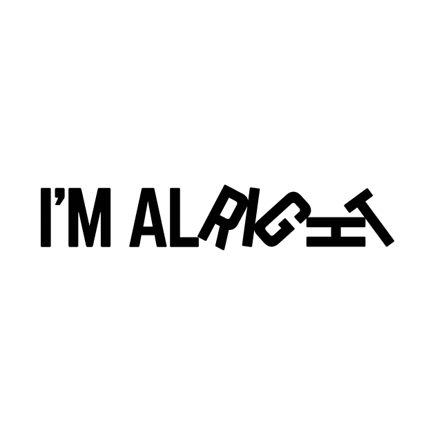 I'm alright by I-dsgn