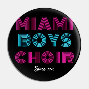 Maimi Boys Choir - Since 1976 Pin