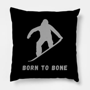 Born to Bone the Grab - Funny Snowboard Quote Pillow