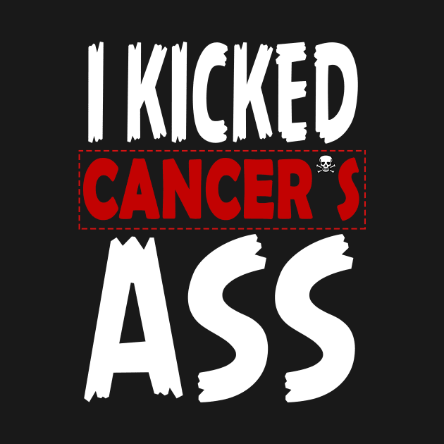 I Kicked Cancer´s Ass shirt cancer survivor by Jakavonis