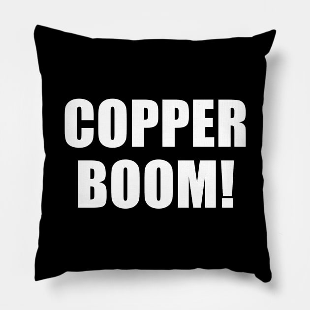 Copper Boom! Pillow by quoteee