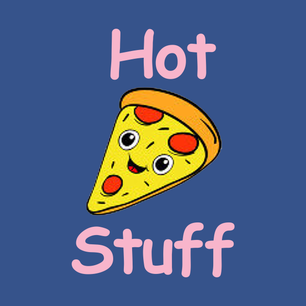 Hot Stuff - Pizza - T-Shirt | TeePublic