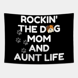 Rockin' The Dog Mom and Aunt Life Tapestry