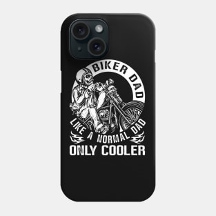 Biker Dad Like A Normal Dad Only Cooler Phone Case