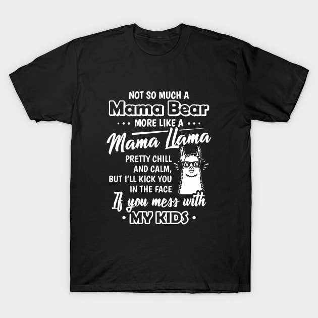 Not So Much A Mama Bear More Like A Mama Llama T Shirt Not So Much A Mama Bear More Like A Mama Llama T Shirt