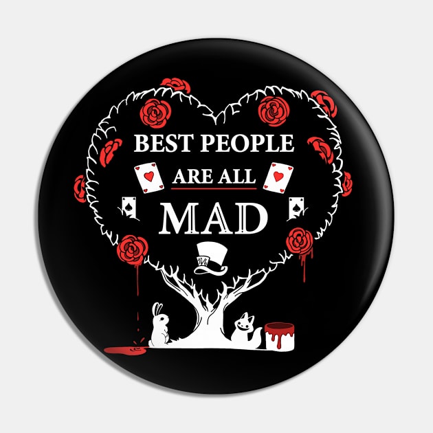 Best People are All Mad Pin by Vallina84