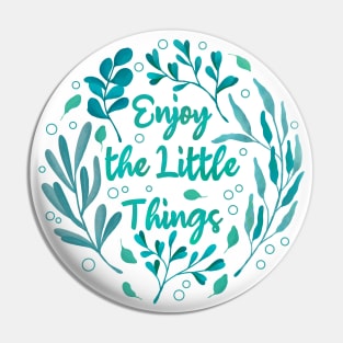 Enjoy the Little Things Pin