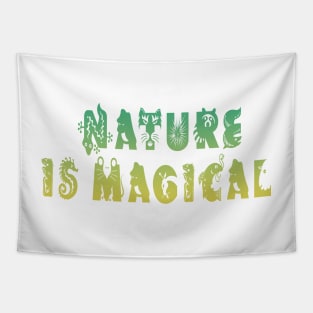 Nature is Magical Tapestry