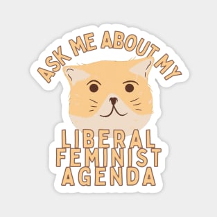 Ask Me About My Liberal Feminist Agenda Cat Magnet