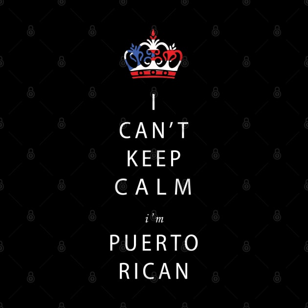 I Can't Keep Calm! Im Puerto Rican! by Mr.Guru 305 