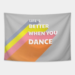 Life is better when you dance - typography Tapestry