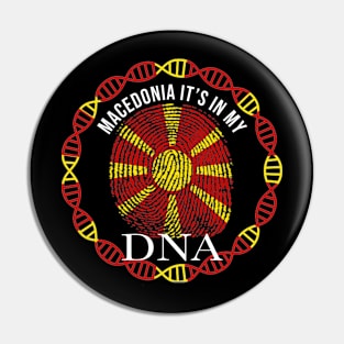 Macedonia Its In My DNA - Gift for Macedonian From Macedonia Pin