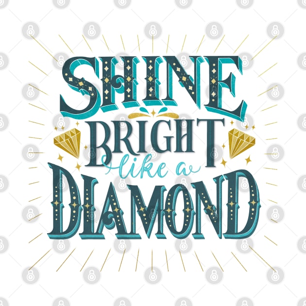 Shine bright like a diamond by CalliLetters