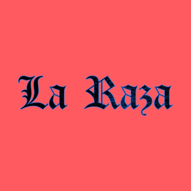 La Raza, Raza Azul, Chicana, Latina, Latina Gifts by jmgoutdoors