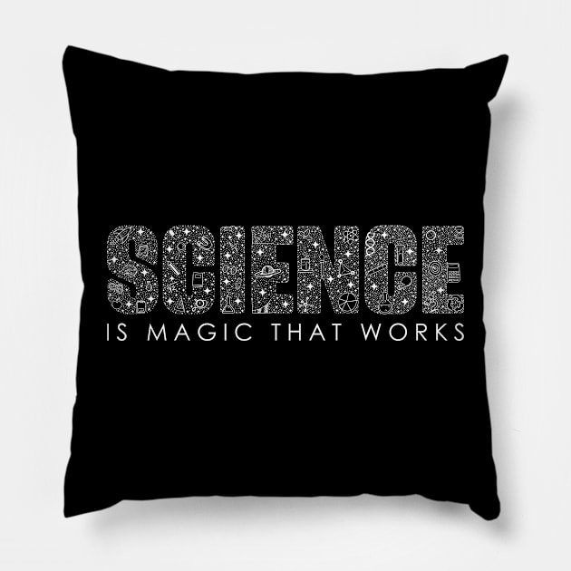 Science Is Magic That Works ✅ Pillow by Sachpica