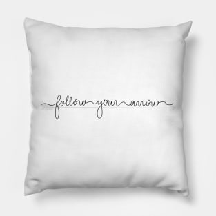 Follow Your Arrow Script With Arrow Pillow