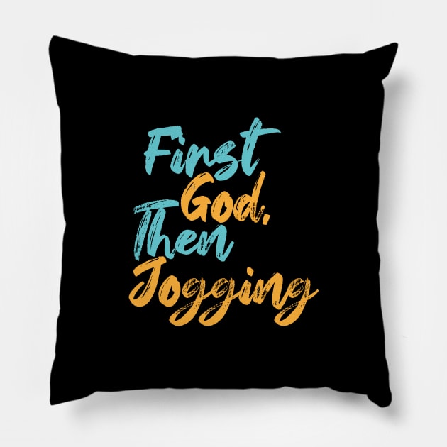 First God Then Jogging Pillow by Commykaze