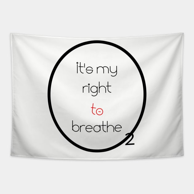 It's my right to breathe T-shirt Tapestry by ٍSmartTypo