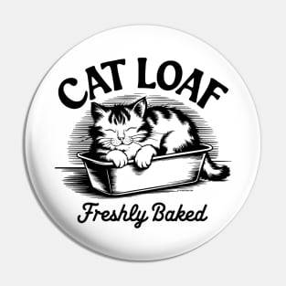 Cat Loaf Freshly Baked Pin