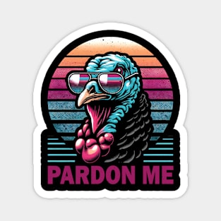 Pardon Me Magnet