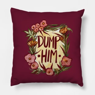 Dump Him Pillow