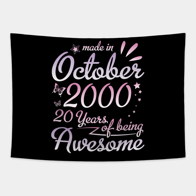 Made In October 2000 Happy Birthday To Me Nana Mommy Aunt Sister Daughter 20 Years Of Being Awesome Tapestry by DainaMotteut