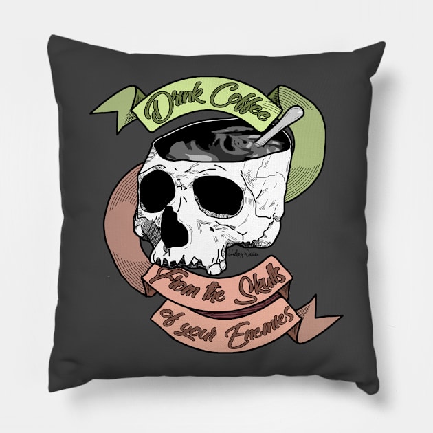 Drink Coffee From The Skulls Of Your Enemies Pillow by Harley Warren