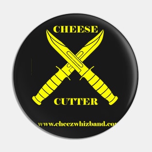 Cheese Cutter Pin