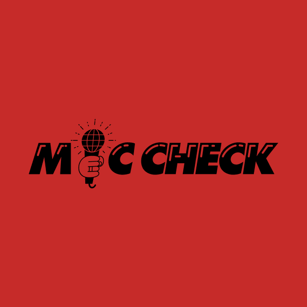 Mic Check wordmark by DJ Klyph Merch