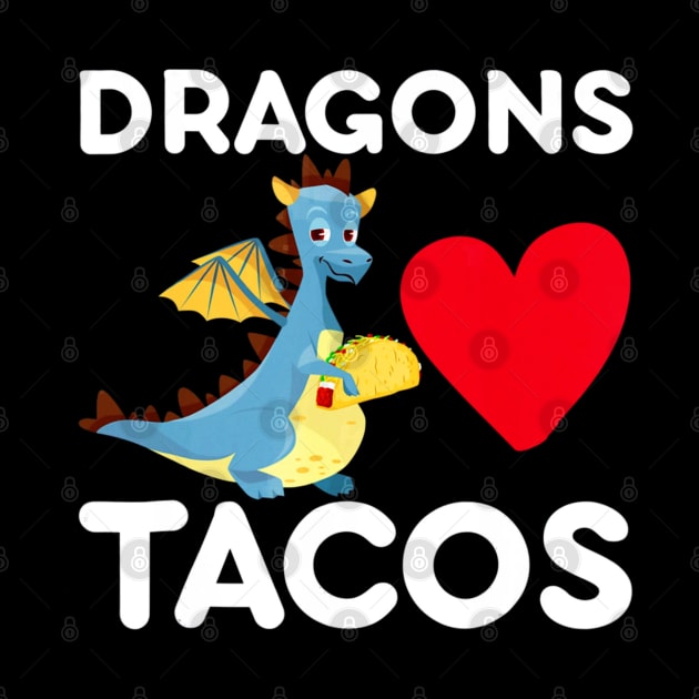 Dragons Love Tacos Shirt Tacos Lover by CovidStore