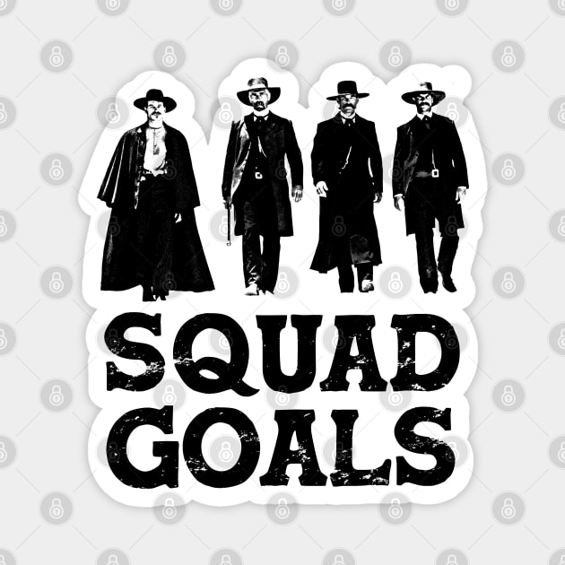 Tombstone Squad Goals Magnet by scribblejuice