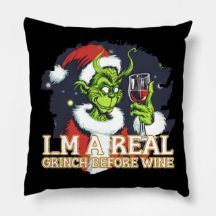 Im a real GRINCH before Wine Pillow